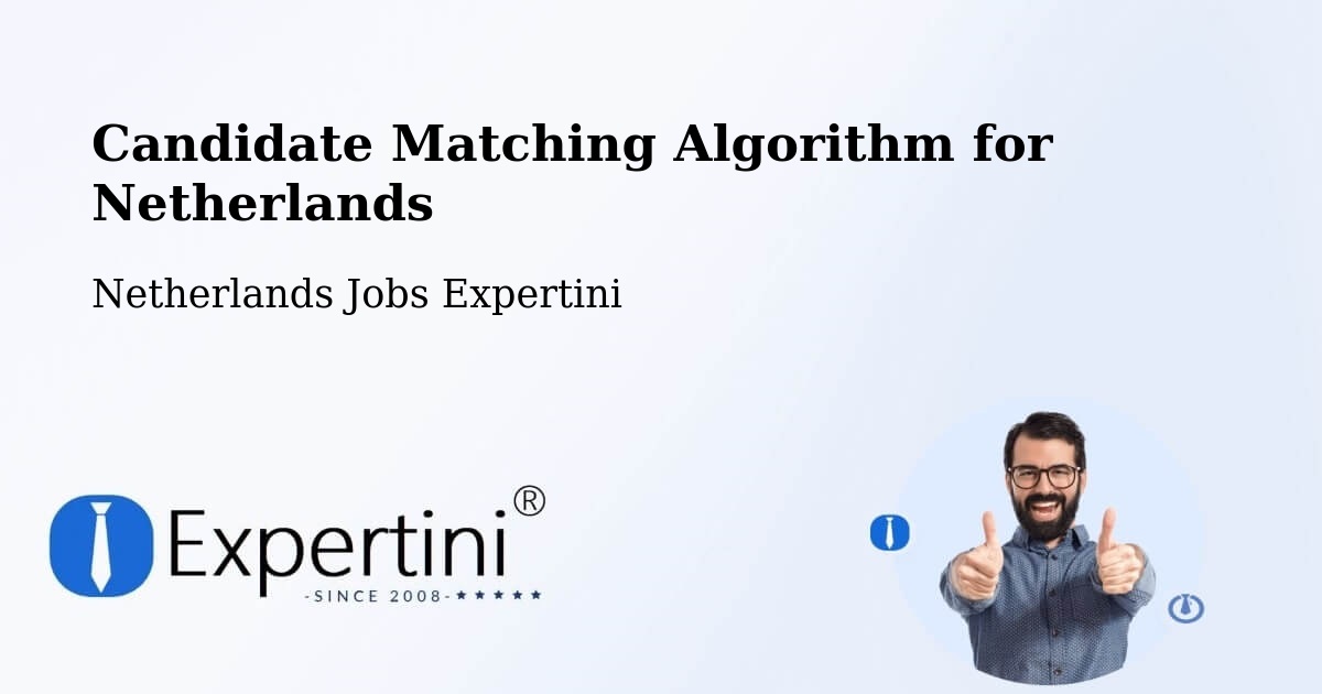 Candidate Matching Algorithm Overview – Andelst - Netherlands Jobs Expertini