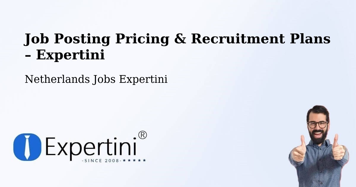 Job Posting Pricing & Recruitment Plans – Andelst - Andelst, Netherlands Jobs Expertini