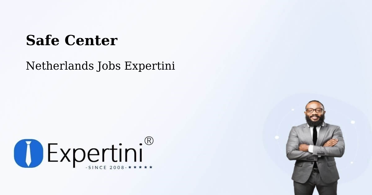 Safety Center – Andelst - Netherlands Jobs Expertini